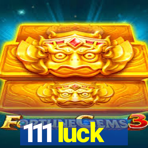 111 luck